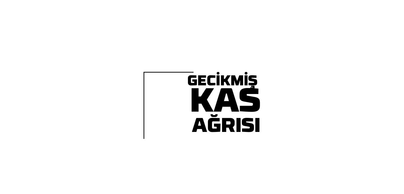 Gecikmiş Kas Ağrısı