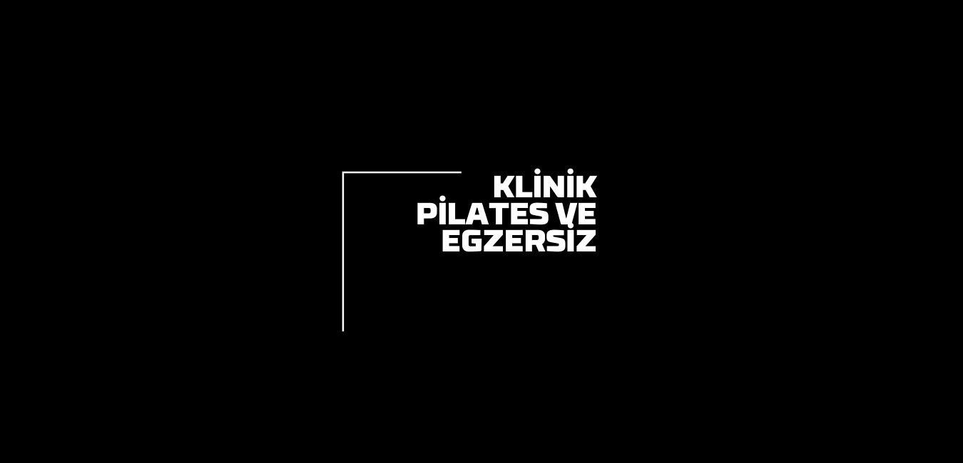 Klinik Egzersiz – Klinik Pilates